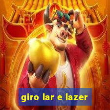 giro lar e lazer